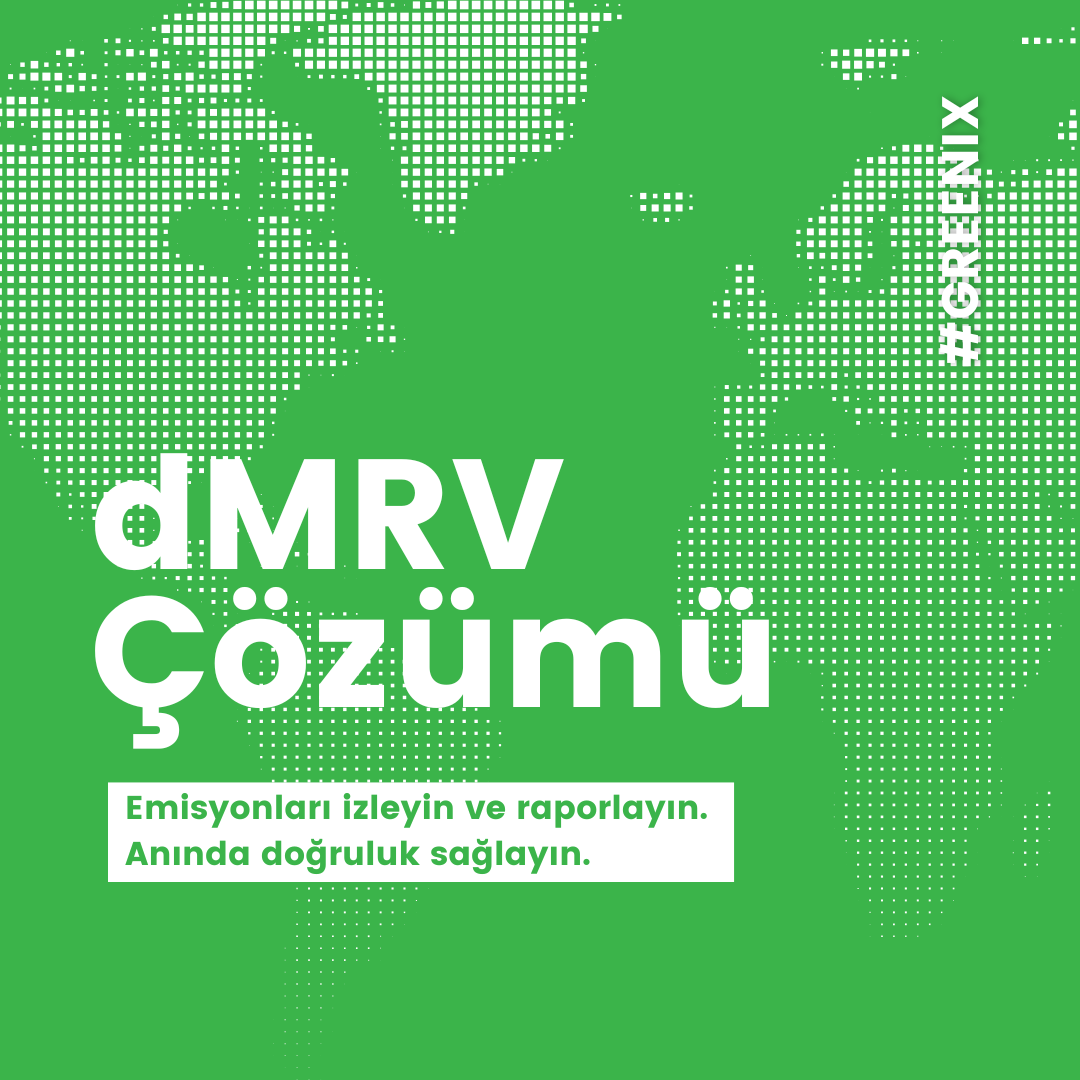 Dijital Ölçüm, Raporlama ve Doğrulama (dMRV): Sürdürülebilirlikte Yeni Bir Çağ