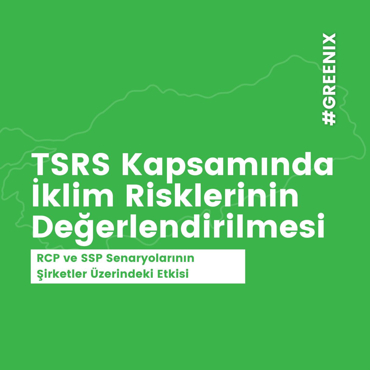 TSRS Kapsamında İklim Risklerinin Değerlendirilmesi